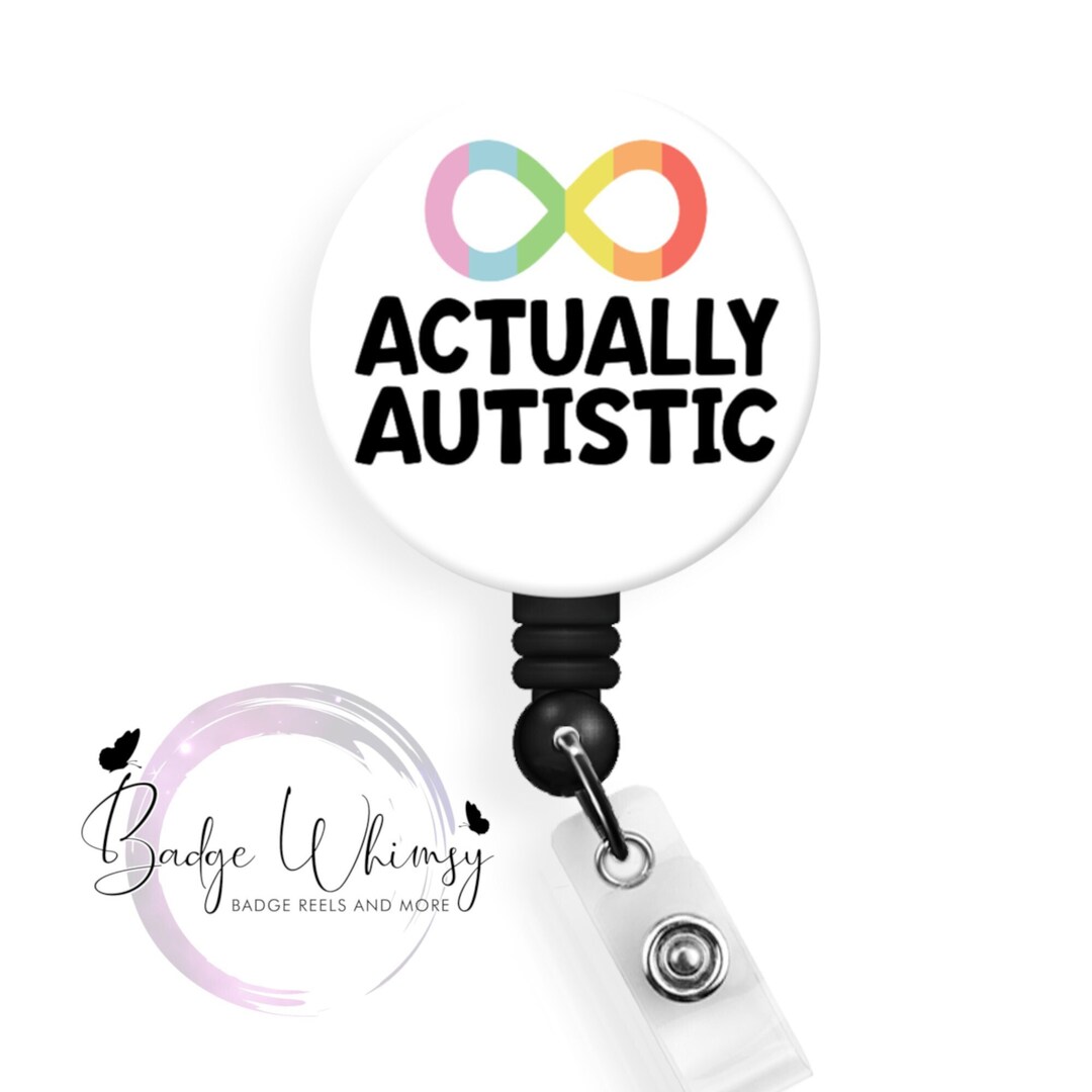 Actually Autistic - 1.5 Inch Button - Available in a Pin, Magnet or ...