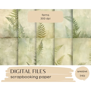 Ferns Distressed Digital Paper Pack, Nature Backgrounds, Junk Journal Pages, Instant Download Commercial Use, 10 files