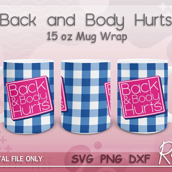 Back And Body Hurts Mug Wrap File SVG, Healthcare Worker Mug Wrap SVG, Healthcare Mom Sublimation PNG, 15oz Mug Wrap For Cricut Mug Press