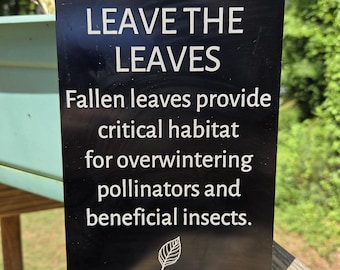 Leave the Leaves Garden Sign | Pollinator Garden Sign | Native Garden Educational Sign | Wildlife Friendly Garden Marker