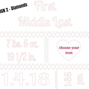 May include: A white design with text in a light red color. The text includes "DESIGN 2 - Diamonds", "First Middle Last", "7 lbs. 6 oz.", "19 1/2 in.", "1.4.18", "9:36 pm", and "choose your icon". The design also features diamond and heart shapes.