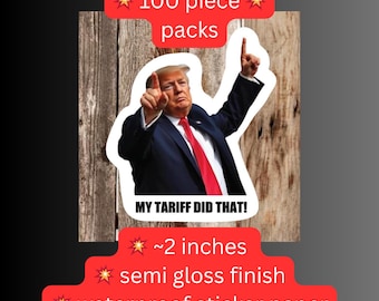 20-50-100 pc- my tariff did that  sticker pack. anti trump stickers, anti fascist, anti racist sticker. Sticker pack