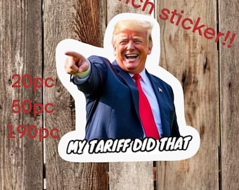 Paquete de pegatinas divertidas anti-Trump: "Mi arancel lo hizo posible" - Pegatinas de sátira política de 5 cm - Paquete de 20, 50 o 100 - Humor demócrata liberal