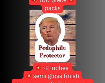 Anti-Trump - Pedophile Protector – Political Satire, Humor Pack