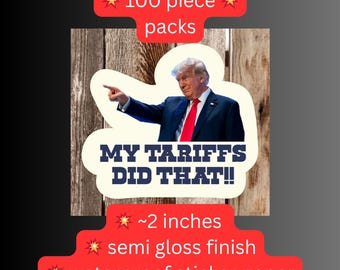 My Tariffs Did That – Anti-Trump Sticker Pack – Political Humor
