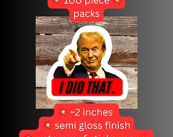 20-50-100 pc- I did that- trump sticker pack. anti trump stickers, anti fascist, anti racist sticker. Sticker pack