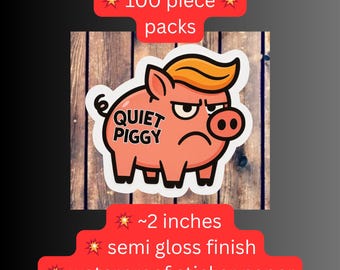 Quiet Piggy Sticker – Anti-Trump Political Satire, Waterproof Vinyl (2 Inch)