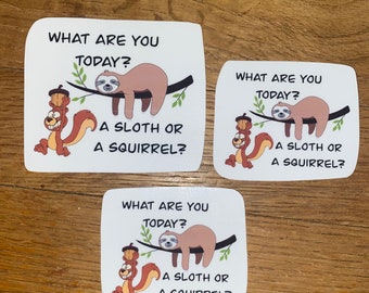Handmade vinyl sticker- Sloth or Squirrel?
