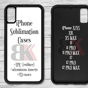 May include: Two black iPhone cases. The left case has the text "iPhone Sublimation Cases" and "BK" logo. The right case lists iPhone models: X/XS, XR, XS MAX, 11, 11 Pro, 11 Pro Max, 12, 12 Pro, and 12 Pro Max.