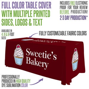 May include: A burgundy table cover with the text "Sweetie's Bakery" and cupcake graphics. The cover is designed for 4, 6, and 8-foot tables and features multiple printed sides, logos, and text. It is professionally produced with dye sublimation color.