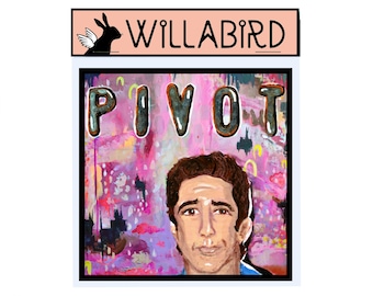 Pivot Friends Magnet by Willabird Designs Artist Amber Petersen. David Schwimmer as Ross Gellar