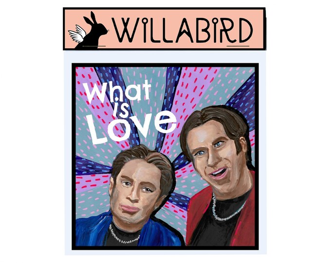 Night at the Roxbury What is Love Magnet by Willabird Designs Artist Amber Petersen. Chris Kattan & Will Ferrell as Doug and Steve Butabi