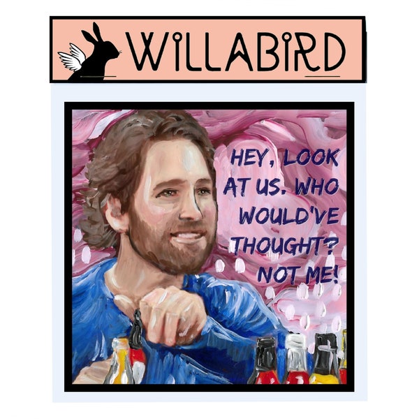 Paul Rudd Look at Us Magnet by Willabird Designs Artist Amber Petersen. Hey, look at us. Who would've thought? Not me!