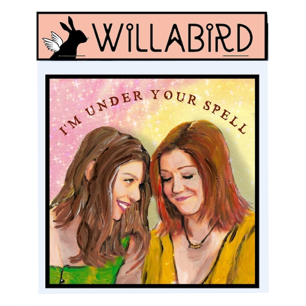 Willow and Tara Buffy the Vampire Slayer Magnet by Willabird Designs Artist Amber Petersen. I'm Under Your Spell