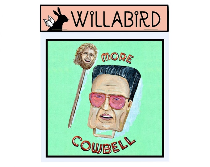 More Cowbell Magnet by Willabird Designs Artist Amber Petersen. SNL Will Ferrell & Christopher Walken, Don't Fear the Reaper