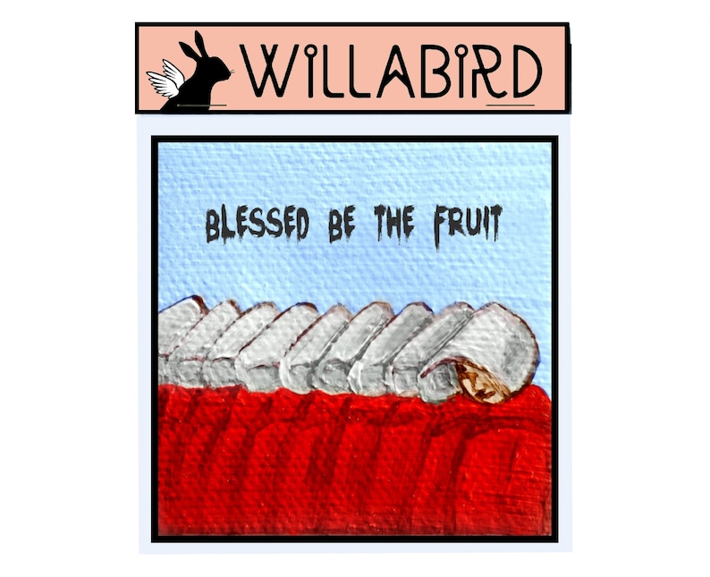 Handmaid's Tale Blessed Be the Fruit Magnet by Willabird Designs Artist Amber Petersen image 1