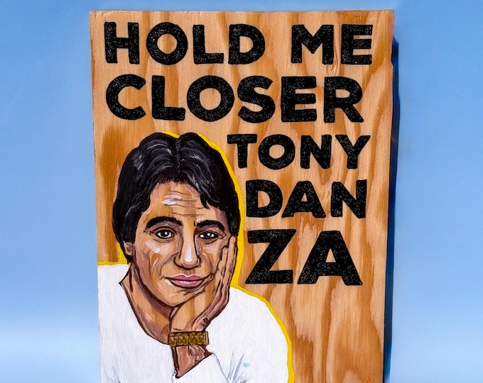 Hold Me Closer Tony Danza, FRIENDS quote, Oil and Acrylic Painting on Wood, 6x8"