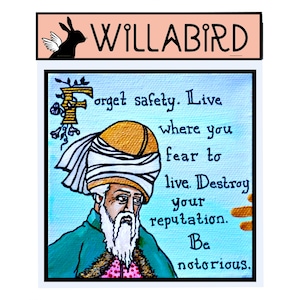 Rumi Magnet by Willabird Designs Artist Amber Petersen. Rumi Sufi Quote, Be Notorious