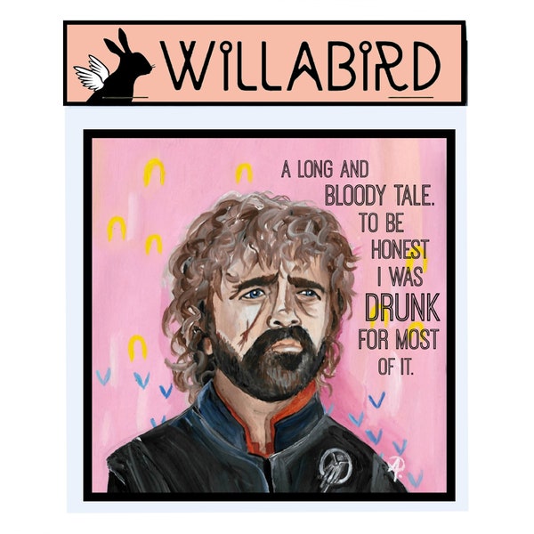 Tyrion Lannister Magnet by Willabird Designs Artist Amber Petersen. Peter Dinklage Game of Thrones, TBH I was drunk for most of it