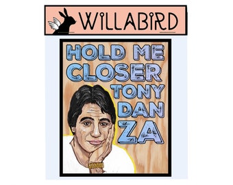 Tiny Dancer Tony Danza Magnet by Willabird Designs Artist Amber Petersen. Friends Phoebe Buffay quote, hold me closer