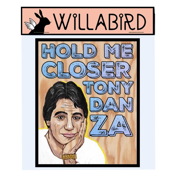 Tiny Dancer Tony Danza Magnet by Willabird Designs Artist Amber Petersen. Friends Phoebe Buffay quote, hold me closer