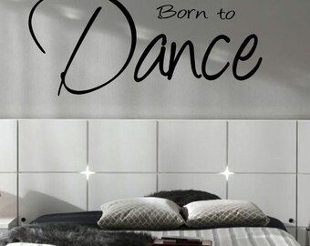 Large Bedroom Quote Born To Dance Wall Art Sticker Transfer Poster Decal Vinyl