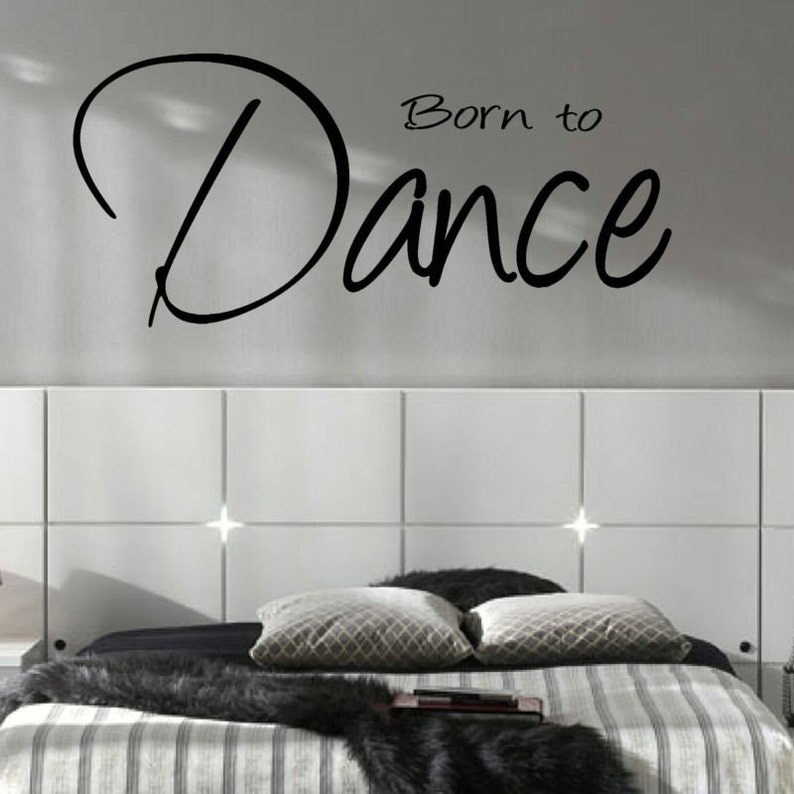 Large Bedroom Quote Born to Dance Wall Art Sticker Transfer Poster