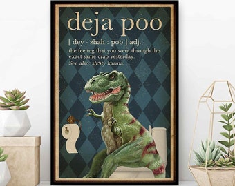 Funny Dinosaurs Poster, T-rex Deja Poo Poster, Funny T Rex Bathroom Poster, T Rex Lover Gift, Dinosaur Wall Art, Dinosaur Toilet Sign