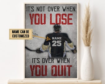 Personalized Hockey Poster, It's Over When You Quite, Hockey Wall Hanging, Hockey Boy Room Decor, Gift For Hockey Player, Custom Hockey Gift