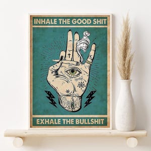 Lustig Rauchen Cannabis Druck, Inhale The Good Shit Exhale The Bullshit Poster, Bewusstsein für psychische Gesundheit, Geschenk für Unkraut, Topf Kopf Unkraut Wandkunst