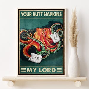 Octopus Toilet Paper Funny Poster, Your Butt Napkins My Lord Unframed Print, Octopus In Restroom Decoration, Funny Bathroom Wall Art