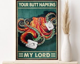 Octopus Toilettenpapier Lustiges Poster, Your Butt Servietten My Lord Ungerahmter Druck, Octopus In Restroom Dekoration, lustige Badezimmer Wandkunst