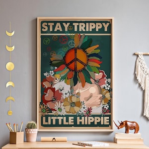 Mental Health Awareness Print, Stay Trippy Little Hippie Unframed Poster, Dirty Hippie Wall Art, Trippy Little Hippie Wall Decor