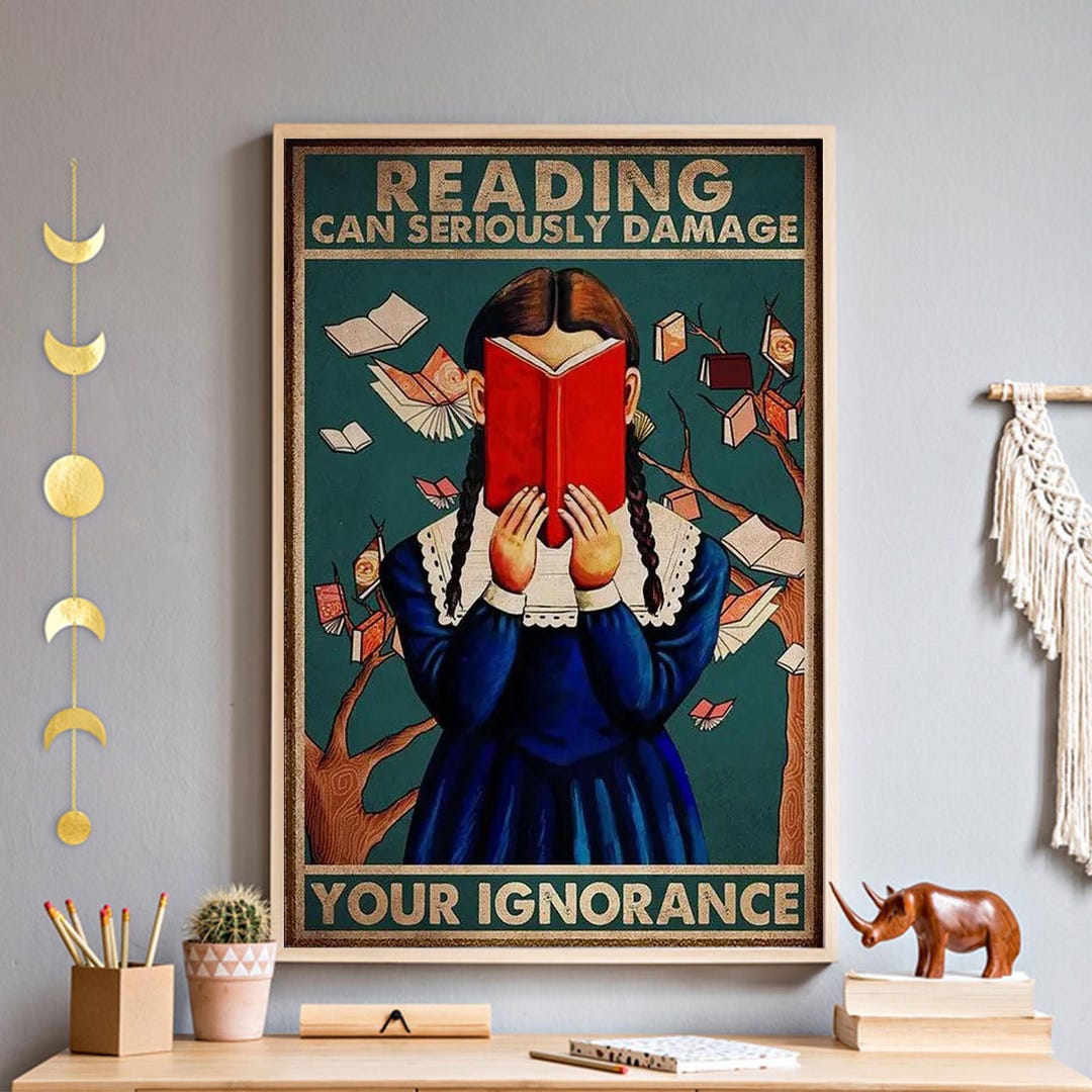 Reading Seriously Girl Reading Wall Art, Reading Can Seriously Damage Your Ignorance ...