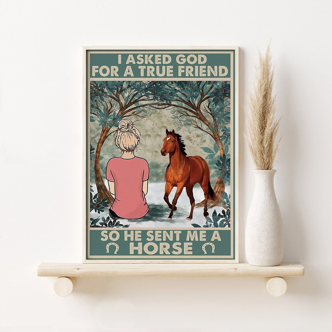 Girl and Horse Wall Art, I Asked God A True Friend so He Sent Me Horse ...