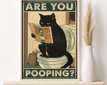 Lustiges schwarze Katzen Nachrichten Toilette Poster, sind Sie Pooping Ungerahmt Druck, schwarze Katze in Restroom Dekoration, Bauernhaus Badezimmer Wand Kunst