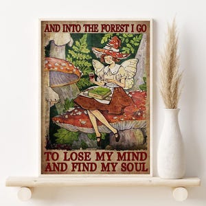 Impression fille champignon, affiche dans la forêt, perdre mon esprit, trouver mon âme, art vintage trippant, cadeau pour amateur de champignons, décoration botanique de cuisine