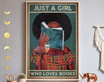 Arte de parede de leitura para garota negra, pôster sem moldura "Just A Girl Who Loves Books", amante de livros afrocentrista, presente para leitor ávido por livros