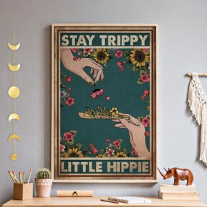 Floral Marijuana Cannabis Art Print, Stay Trippy Little Hippie Poster, Mental Health Awareness, Gift For Weed, Pot Head Weed Wall Art