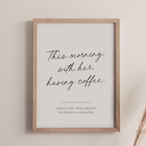 This Morning With Her Having Coffee Printable Poster, Famous Paradise Quote Sign, Romantic Love Quote, Kitchen Decor, Coffee Lover Gift