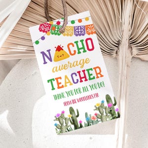 Nacho Average Teacher Thank You Gift Tag, Mexican Themed Teacher Staff Appreciation, School PTO PTA Employee Coworker Fiesta Favor Tag NC3