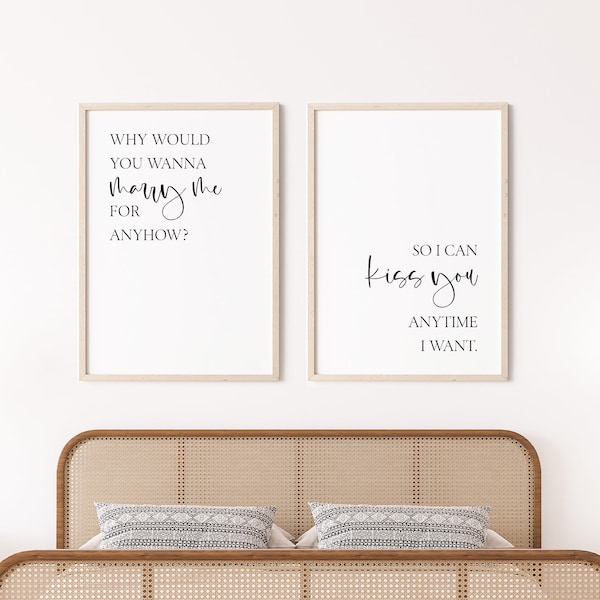 Why Would You Wanna Marry Me For Anyhow So I Can Kiss You Anytime I Want, Bedroom Wall Art, Couple Gifts Wall Decor, Love Quotes