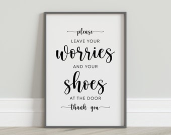 Leave Your Worries And Your Shoes At The Door, Remove Shoes Sign, Home Entryway Decor, Shoes Off Door Sign, Welcome Print, Living Room Decor