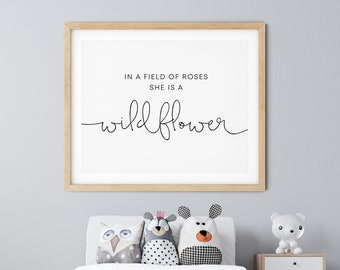 In A Field Of Roses She Is A Wildflower, Girl Nursery Sign, Baby Room Wall Art, Inspirational Quote, Feminine Poster, Minimalist Bedroom