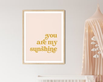 You Are My Sunshine Print, Baby Room Decor, Pastel Nursery Decor, Boho Wall Art, Posters For Kids, Girl Nursery Sign, Sunshine Nursery Quote