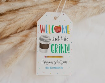 Welcome Back To The Grind Coffee Gift Tag, New School Year Gift For Teacher School Staff, Editable Coffee Gift Label, First Day Of School