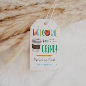 Welcome Back To The Grind Coffee Gift Tag, New School Year Gift For Teacher School Staff, Editable Coffee Gift Label, First Day Of School