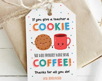 Teacher Cookie Coffee Gift Tag, If You Give A Teacher A Cookie, Appreciation Week, School PTO PTA Thank You Favor Tag