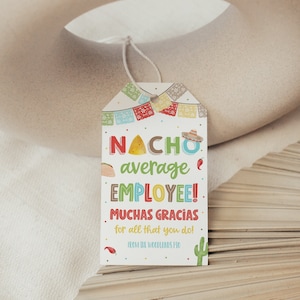 Nacho Durchschnittliche Mitarbeiter Wertschätzung Geschenkanhänger, bearbeitbarer mexikanischer Personal Kollege Volunteer Fiesta Favor Tag, Danke Lehrer Krankenschwester