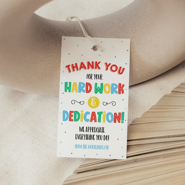 Editable Teacher Nurse Appreciation Gift Tag, Thank You For Your Hard Work & Dedication, Employee Coworker Volunteer Staff Thank You Label